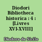 Diodori Bibliotheca historica : 4 : [Livres XVI-XVIII]