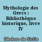 Mythologie des Grecs : Bibliothèque historique, livre IV