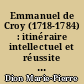 Emmanuel de Croy (1718-1784) : itinéraire intellectuel et réussite nobiliaire au siècle des Lumières