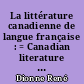La littérature canadienne de langue française : = Canadian literature in French