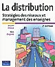 La distribution : stratégies des réseaux et management des enseignes
