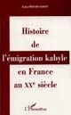 Histoire de l'émigration kabyle en France au XXe siecle : réalités culturelles et politiques et réappropriations identitaires