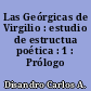 Las Geórgicas de Virgilio : estudio de estructua poética : 1 : Prólogo