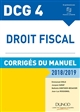 DCG 4 : droit fiscal : corrigés du manuel : 2018-2019