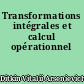 Transformations intégrales et calcul opérationnel