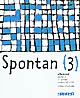 Spontan (3) : Arbeitsheft / Cahier d'activités : [allemand, palier 2, 1re année, niveau A2 B1]