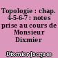 Topologie : chap. 4-5-6-7 : notes prise au cours de Monsieur Dixmier