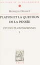 Platon et la question de la pensée : Études platoniciennes I
