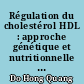 Régulation du cholestérol HDL : approche génétique et nutritionnelle : intérêt de stérols d'origine marine