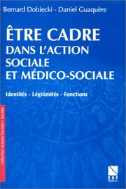 Etre cadre dans l'action sociale et médico-sociale : Identités - Légitimités - Fonctions