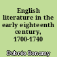 English literature in the early eighteenth century, 1700-1740