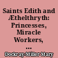 Saints Edith and Æthelthryth: Princesses, Miracle Workers, and their Late Medieval Audience