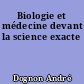 Biologie et médecine devant la science exacte