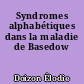 Syndromes alphabétiques dans la maladie de Basedow
