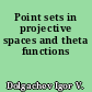 Point sets in projective spaces and theta functions
