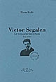 Victor Segalen : le voyageur incertain : biographie