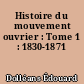 Histoire du mouvement ouvrier : Tome 1 : 1830-1871