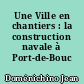 Une Ville en chantiers : la construction navale à Port-de-Bouc (1900-1966)