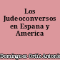 Los Judeoconversos en Espana y America