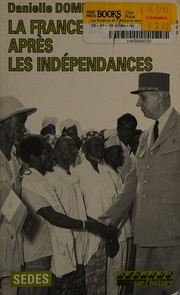 La France et l'Afrique après les indépendances