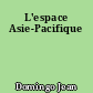 L'espace Asie-Pacifique
