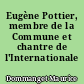 Eugène Pottier, membre de la Commune et chantre de l'Internationale