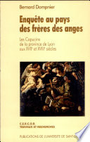 Enquête au pays des frères des anges : les capucins de la province de Lyon aux XVIIe et XVIIIe siècles