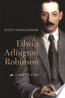 Edwin Arlington Robinson : a poet's life