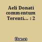 Aeli Donati commentum Terenti... : 2