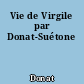Vie de Virgile par Donat-Suétone