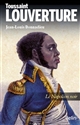 Toussaint Louverture : le Napoléon noir