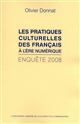 Les pratiques culturelles des Français à l'ère numérique : enquête 2008