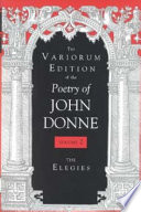 Variorum edition of the poetry of John Donne : 2 : the elegies