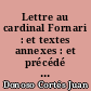 Lettre au cardinal Fornari : et textes annexes : et précédé de : Quelqu'un dans l'attente du Déluge