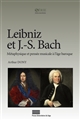 Leibniz et J.-S. Bach : métaphysique et pensée musicale à l'âge baroque