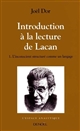 Introduction à la lecture de Lacan : I : L'inconscient structuré comme un langage