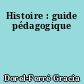 Histoire : guide pédagogique
