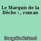 Le Marquis de la Dèche : , roman