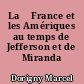 La 	France et les Amériques au temps de Jefferson et de Miranda