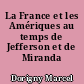 La France et les Amériques au temps de Jefferson et de Miranda