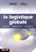 La logistique globale : enjeux, principes, exemples