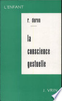 La Conscience gestuelle : recherches théoriques et cliniques, par Roland Doron,..