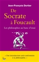 De Socrate à Foucault : Les philosophes au banc d'essai