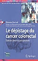 Le dépistage du cancer colorectal : état des lieux et perspectives
