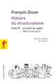Histoire du structuralisme : Tome 2 : Le chant du cygne,1967 à nos jours