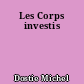 Les Corps investis