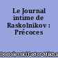 Le Journal intime de Raskolnikov : Précoces