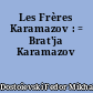 Les Frères Karamazov : = Brat'ja Karamazov