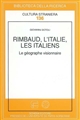 Rimbaud, l'Italie, les Italiens : le géographe visionnaire