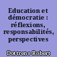 Education et démocratie : réflexions, responsabilités, perspectives